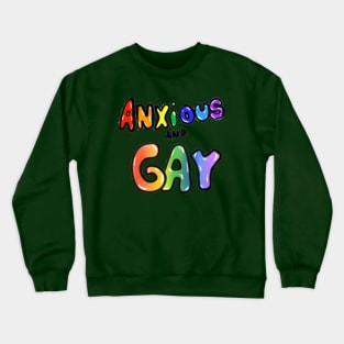 Anxious and gay Crewneck Sweatshirt